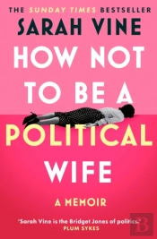 How Not To Be A Political Wife