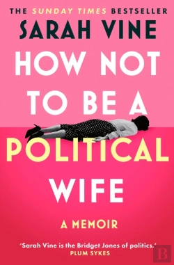 Bertrand.pt - How Not To Be A Political Wife