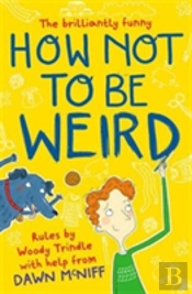 How Not To Be Weird