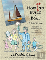 How Not To Build A Boat