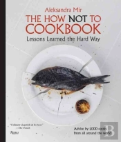 How Not To Cookbook The