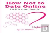 How Not To Date Online