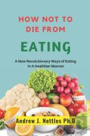 How Not To Die From Eating