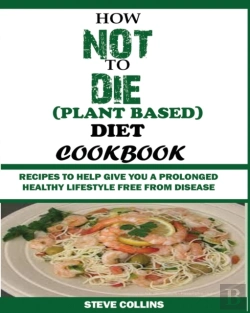 Bertrand.pt - How Not To Die (Plant Based) Diet Cookbook