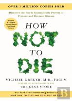 How Not To Die: Revised And Updated