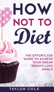 How Not To Diet
