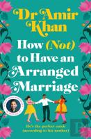 How (Not) To Have An Arranged Marriage