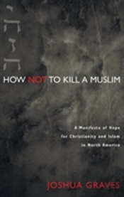 How Not To Kill A Muslim
