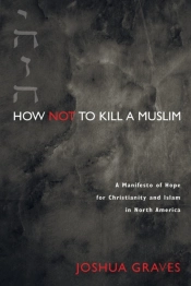 How Not To Kill A Muslim