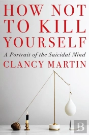 How Not To Kill Yourself