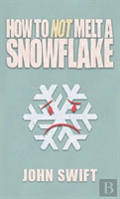 How Not To Melt A Snowflake