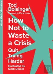 How Not To Waste A Crisis