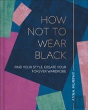 How Not To Wear Black