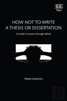How Not To Write A Thesis Or Dissertation
