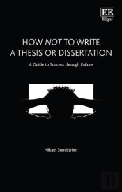 How Not To Write A Thesis Or Dissertation