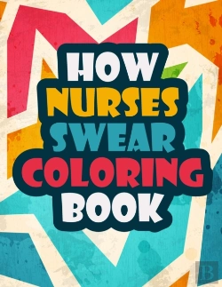Bertrand.pt - How Nurses Swear Coloring Book