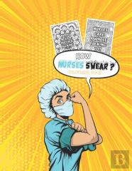 How Nurses Swear Coloring Book