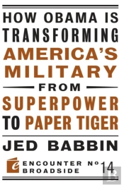 How Obama Is Transforming America'S Military From Superpower To Paper Tiger