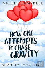 How One Attempts To Chase Gravity (Gem City Book 3)