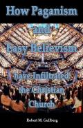 How Paganism And Easy Believism Have Infiltrated The Christian Church