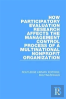 How Participatory Evaluation Research Affects The Management Control Process Of A Multinational Nonprofit Organization
