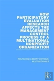 How Participatory Evaluation Research Affects The Management Control Process Of A Multinational Nonprofit Organization