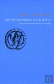 How Philosophers Saved Myths