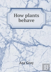 How Plants Behave
