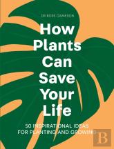 How Plants Can Save Your Life