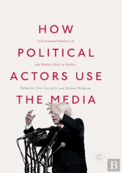 Bertrand.pt - How Political Actors Use The Media