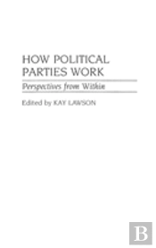 How Political Parties Work