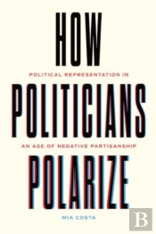 How Politicians Polarize