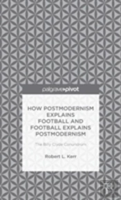 How Postmodernism Explains Football And Football Explains Postmodernism: The Billy Clyde Conundrum