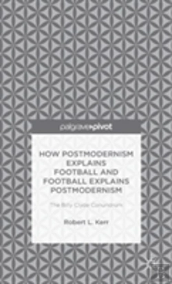 Bertrand.pt - How Postmodernism Explains Football And Football Explains Postmodernism: The Billy Clyde Conundrum