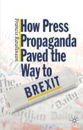 How Press Propaganda Paved The Way To Brexit