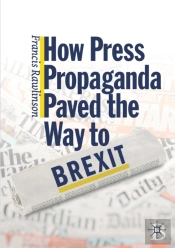 How Press Propaganda Paved The Way To Brexit