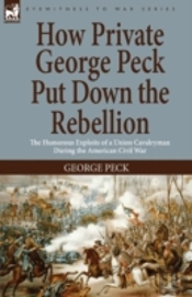 How Private George Peck Put Down The Reb