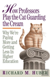 How Professors Play The Cat Guarding The Cream
