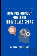 How Profoundly Powerful Individuals Speak