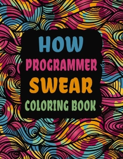Bertrand.pt - How Programmer Swear Coloring Book