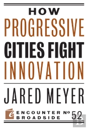How Progressive Cities Fight Innovation