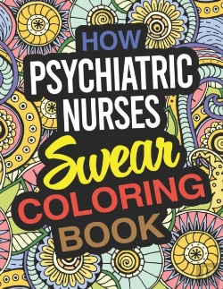 Bertrand.pt - How Psychiatric Nurses Swear Coloring Bo
