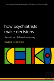 How Psychiatrists Make Decisions