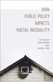 How Public Policy Impacts Racial Inequality