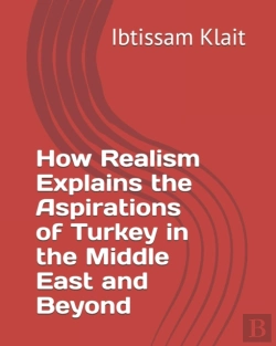 Bertrand.pt - How Realism Explains The Aspirations Of Turkey In The Middle East And Beyond