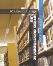 How Robot Influences Consumer  And Labor Market Change