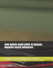 How Robots Avoid  Covid 19 Disease Negative  Social  Influences