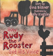 How Rudy The Rooster Got His Voice