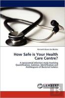 How Safe Is Your Health Care Centre?