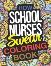 How School Nurses Swear Coloring Book